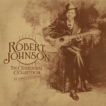 Robert Johnson - The Complete Recordings: The Centennial Collection