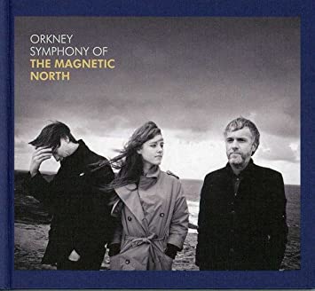 The Magnetic North - Orkney: Symphony Of The Magnetic North