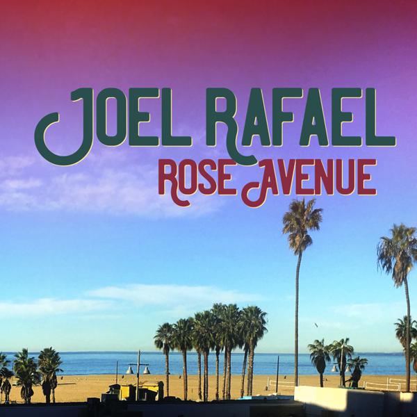 Joel Rafael - Rose Avenue