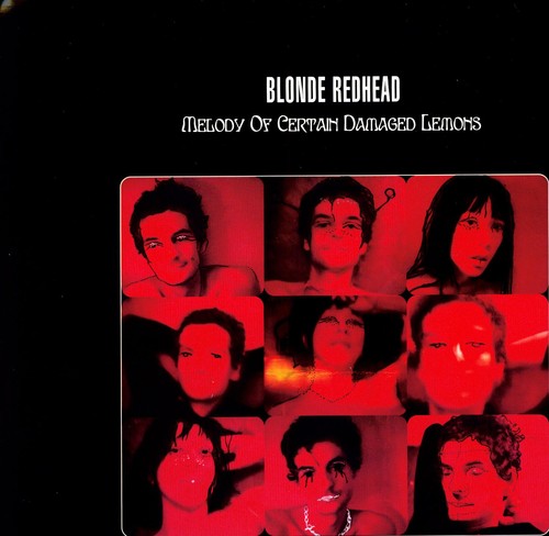 [DAMAGED] Blonde Redhead - Melody of Certain Damaged Lemons