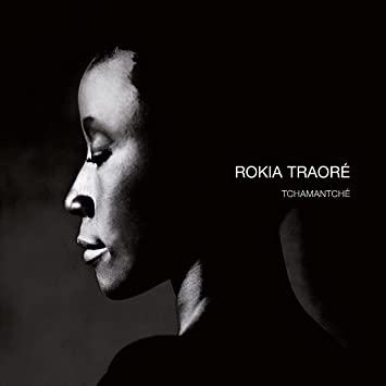 Rokia Traore - Tchamantche