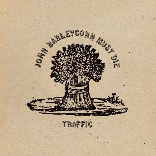 Traffic - John Barleycorn Must Die