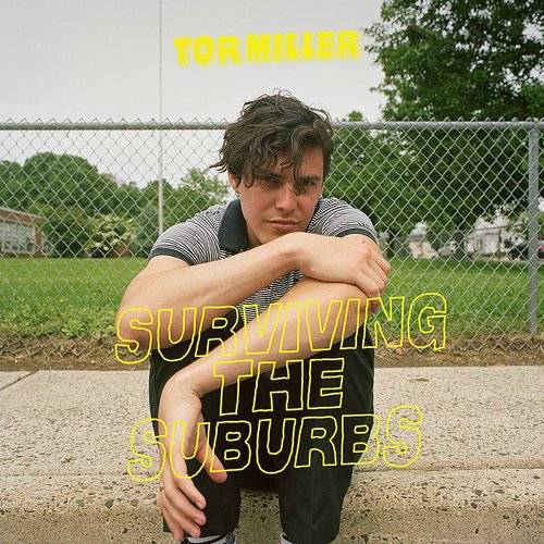 Tor Miller - Surviving The Suburbs