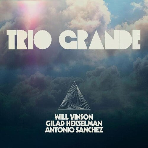 Will Vinson, Antonio Sanchez, and Gilad Hekselman - Trio Grande [Blue Vinyl]