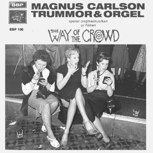 Magnus Carlson & Trummor & Orgel - The Way of the Crowd