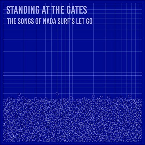 Various - Standing at the Gates: The Songs of Nada Surf's Let Go