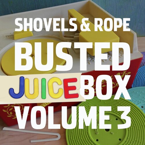 Shovels & Rope - Busted Jukebox Vol. 3