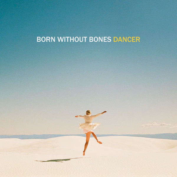 Born Without Bones - Dancer [Indie-Exclusive Blue, White & Yellow Vinyl]