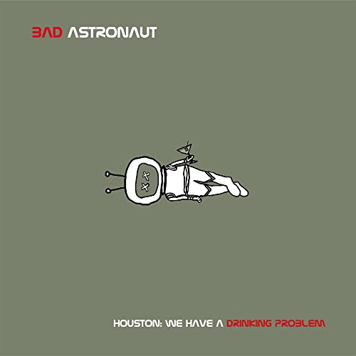 [DAMAGED] Bad Astronaut - Houston: We Have A Drinking Problem