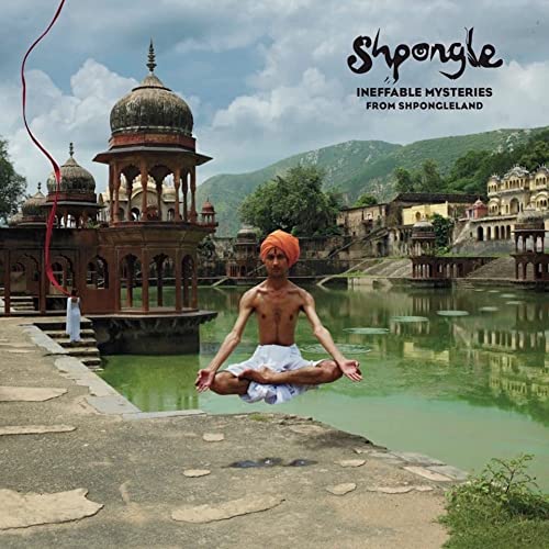 Shpongle - Ineffable Mysteries From Shpongleland