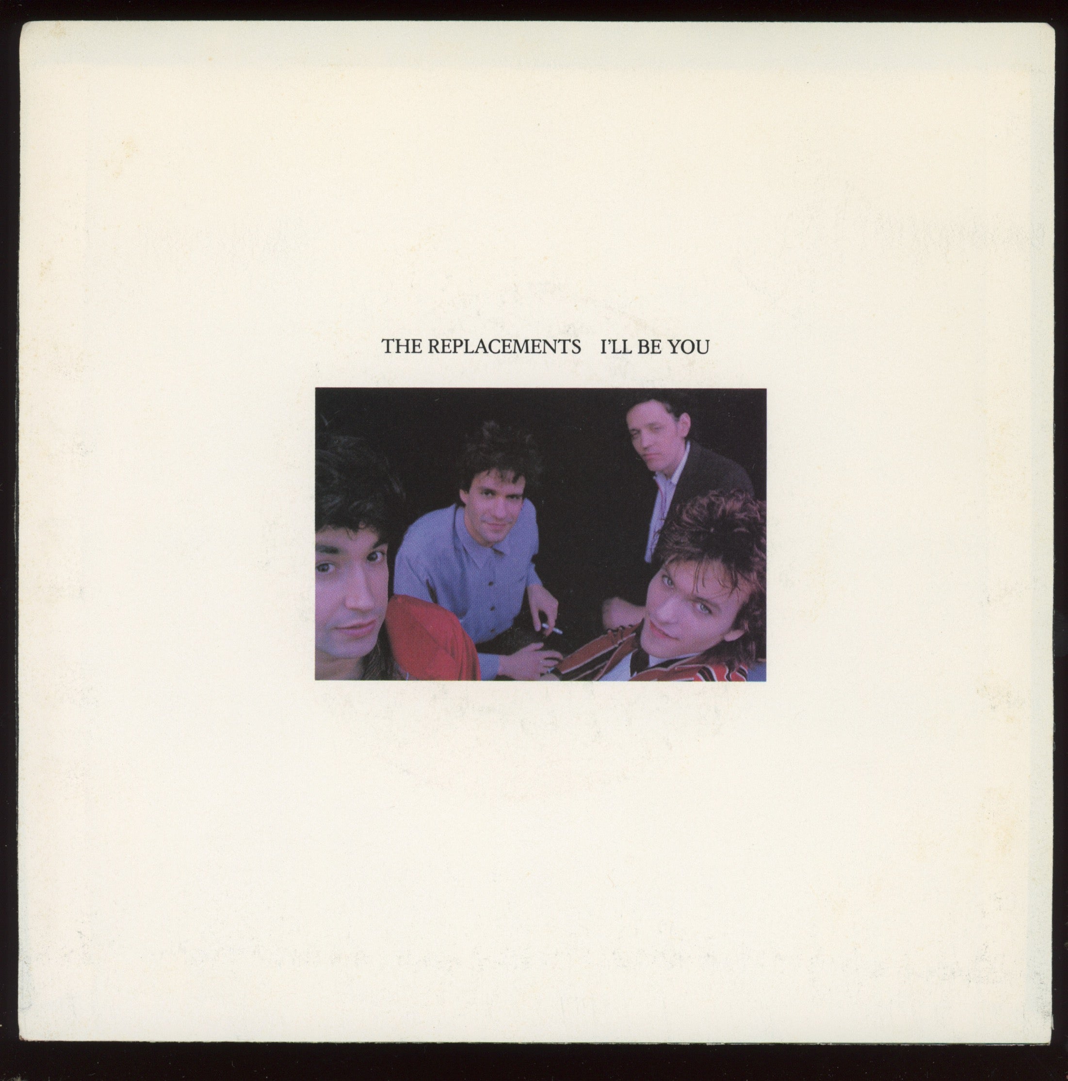 The Replacements - I'll Be You on Sire With Picture Sleeve