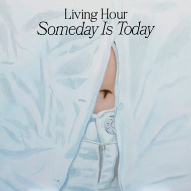 Living Hour - Someday is Today