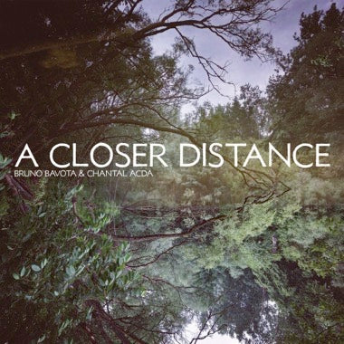 Bruno Bavota & Chantal Acda - A Closer Distance [Black Vinyl]