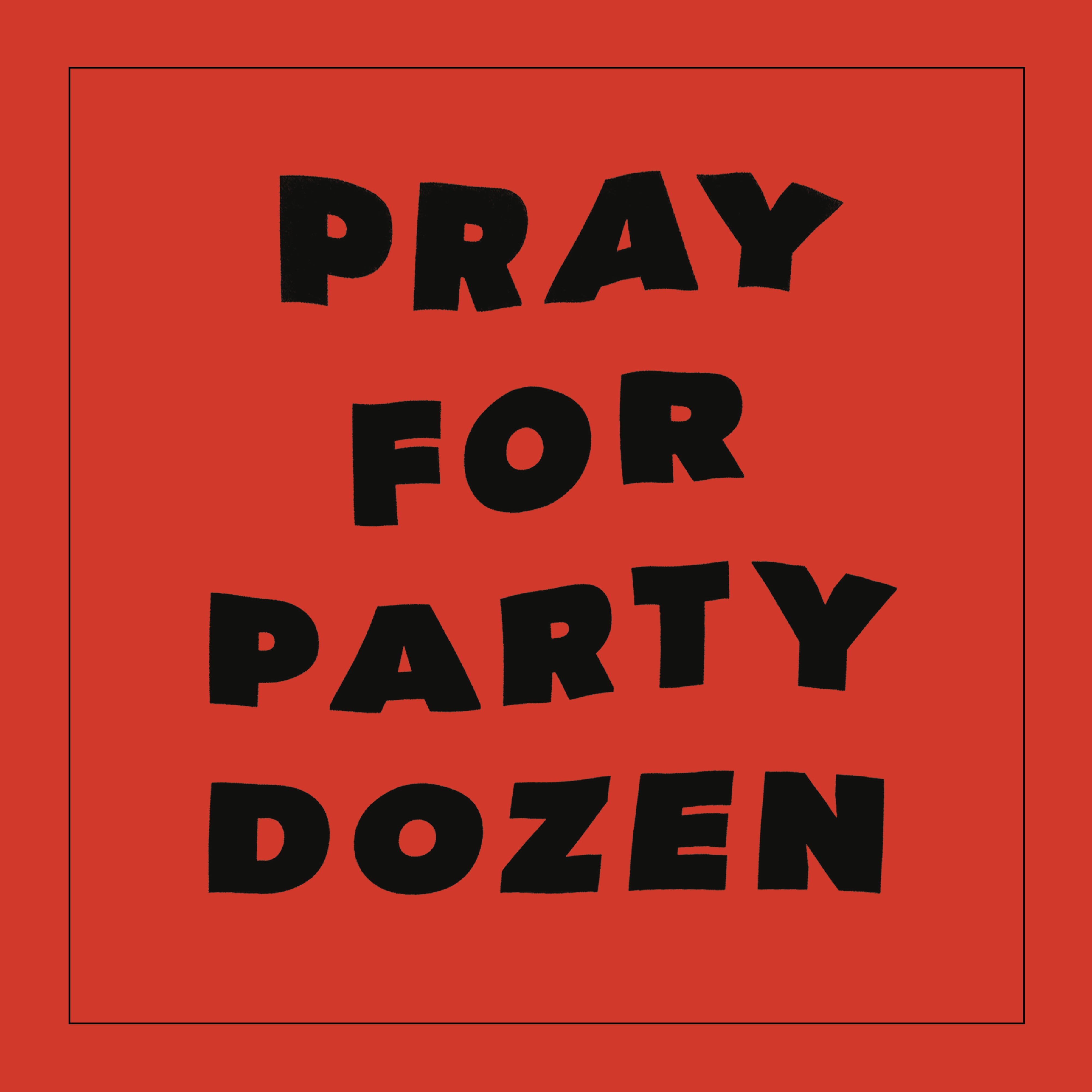 Party Dozen - Pray For Party Dozen [Opaque Red Vinyl]