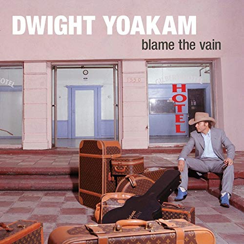 Dwight Yoakam - Blame The Vain [Colored Vinyl]