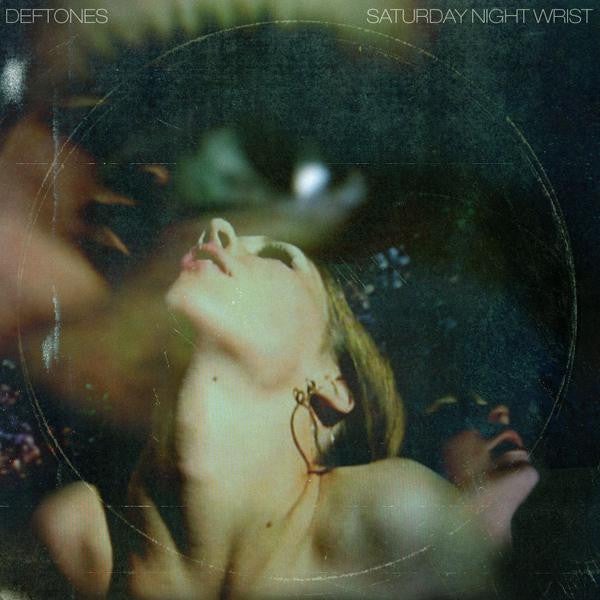 [DAMAGED] Deftones - Saturday Night Wrist