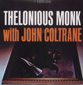 Thelonious Monk With John Coltrane - Thelonious Monk With John Coltrane