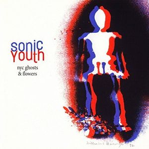 Sonic Youth - NYC Ghost & Flowers