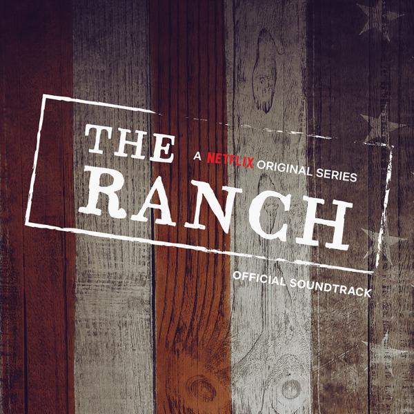 Various - The Ranch (Netflix Original Series Soundtrack)