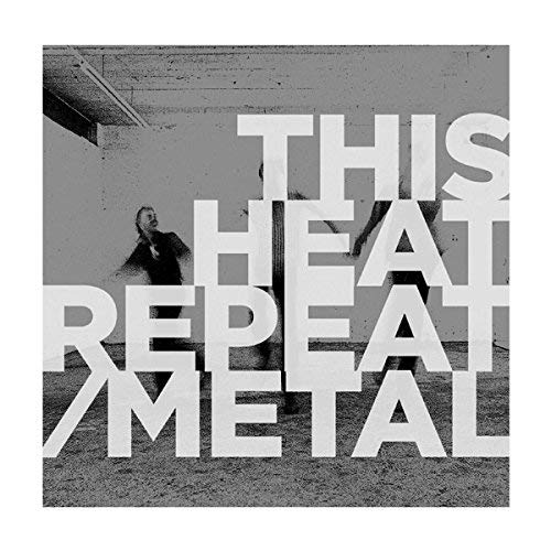 This Heat - Repeat / Metal [Indie-Exclusive Colored Vinyl]