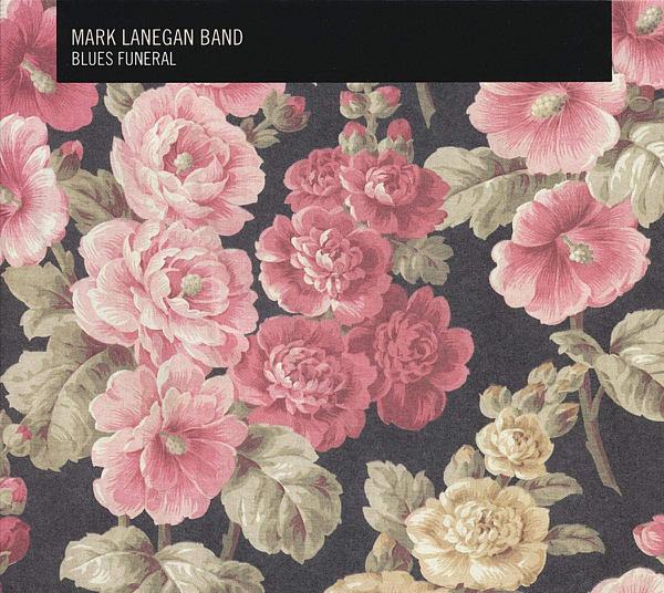 [DAMAGED] Mark Lanegan Band - Blues Funeral